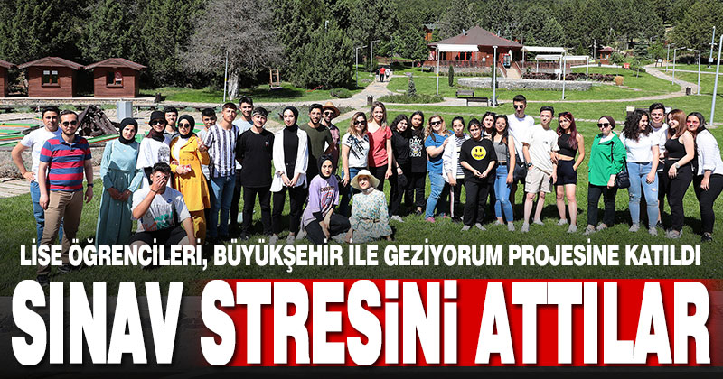 Denizlili gençler sınav stresini Büyükşehir ile attı