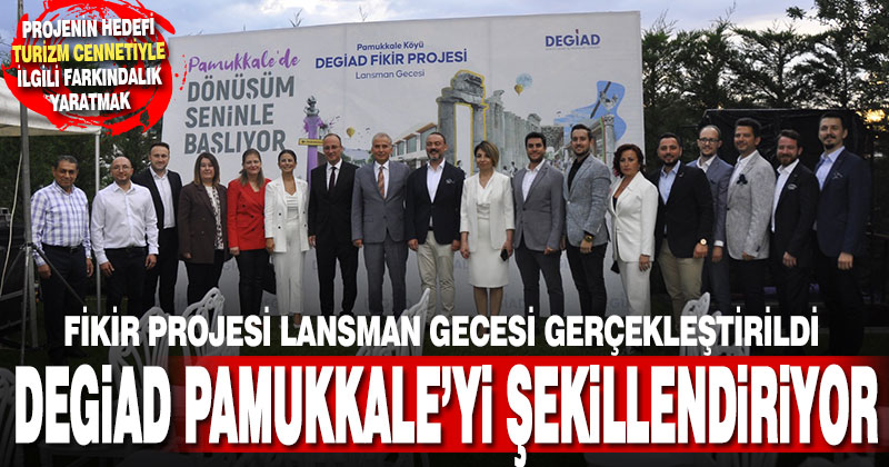 Pamukkale Köyü DEGİAD Fikir Projesi lansman gecesi gerçekleştirildi