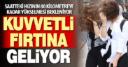 Meteoroloji’den fırtına uyarısı. Saatteki hızı 80 kilometreye kadar çıkması bekleniyor