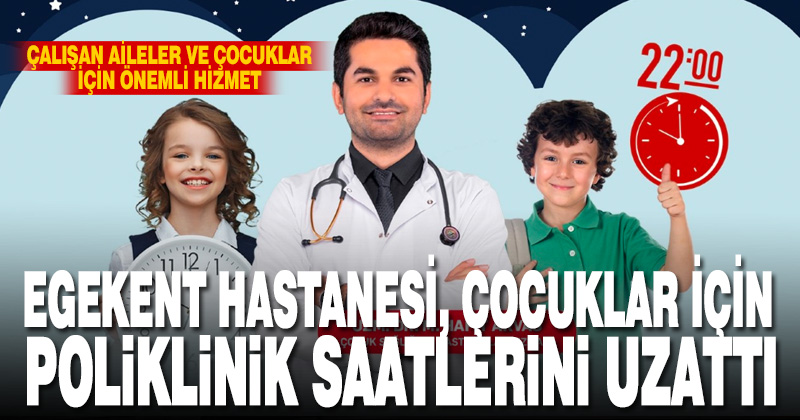 Egekent Hastanesinden çalışan aileler ve çocuklar için önemli hizmet