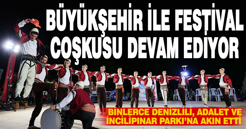Büyükşehir ile festival coşkusu devam ediyor