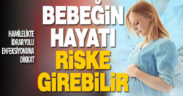 Hamilelikte yaşanacak idrar yolu enfeksiyonu bebeğin hayatını riske atabiliyor
