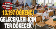 8. sınıf öğrencileri gelecekleri için LGS’de ter dökecek