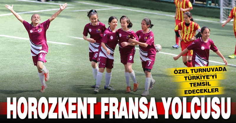 Horozkent Fransa’da Türkiye’yi temsil edecek