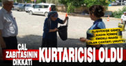 Çal zabıtasının dikkati, emekli kadının parasını ve çantasını kurtardı