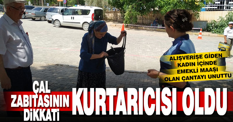 Çal zabıtasının dikkati, emekli kadının parasını ve çantasını kurtardı