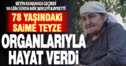 Beyin kanaması sonucu hayatını kaybeden 78 yaşındaki kadın organlarıyla umut oldu
