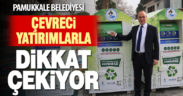 Pamukkale Belediyesi çevreci yatırımlarla dikkat çekiyor