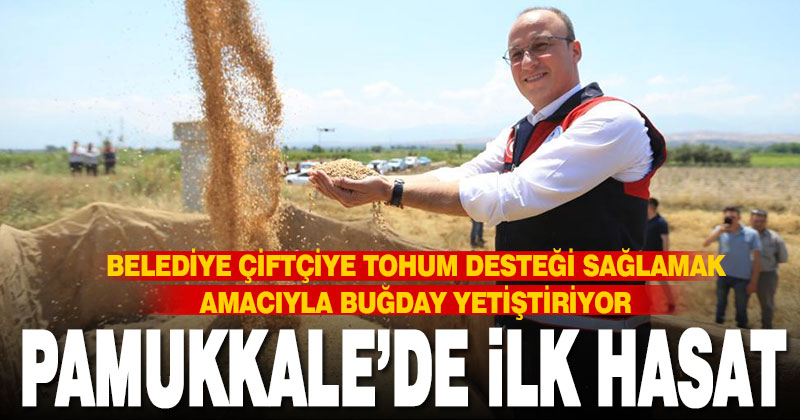 Pamukkale Belediyesi buğdayda ilk hasadı gerçekleştirdi