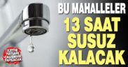 Buldan’ın bazı mahalleleri 13 saat susuz kalacak