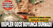 Serinhisar’da kayıp gençleri bulmak için kazılan su kuyusunda çalışmalar sabaha kadar sürdü
