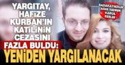 Yargıtay, Hafize Kurban’ın katilinin cezasını fazla buldu: yeniden yargılanacak