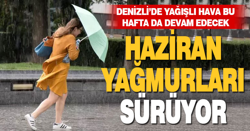 Denizli’de yağışlı hava devam edecek