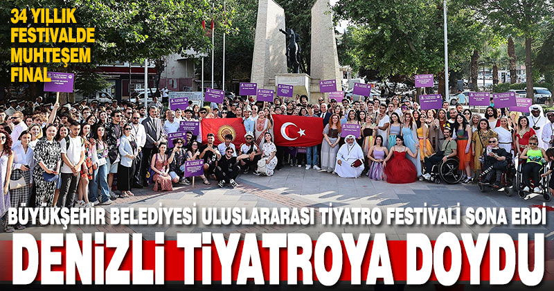 Büyükşehir Belediyesi Uluslararası Tiyatro Festivali sona erdi
