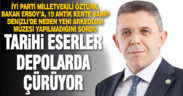 İYİ Partili Öztürk Denizli’de arkeoloji müzesini gündeme getirdi, “Tarihi eserler depolarda çürüyor” dedi