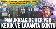 Pamukkale’de Kekik Ve Lavanta Festivali coşkusu
