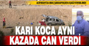 Acıpayam’daki kazada karı koca hayatını kaybetti