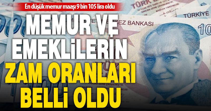 Zamlı memur ve emekli maaşları belli oldu