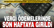 MTV ve gelir vergisi ikinci taksit ödemelerinde son haftaya girildi