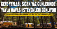 Kefe Yaylası, çadır ve karavan kampı ile sizleri bekliyor