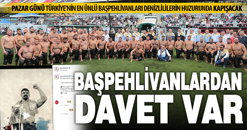 Başpehlivanlardan Denizli Yağlı Güreşlerine davet