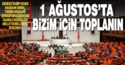 Denizli’den, milletvekillerine 1 Ağustos’taki olağanüstü toplantıya katılın çağrısı