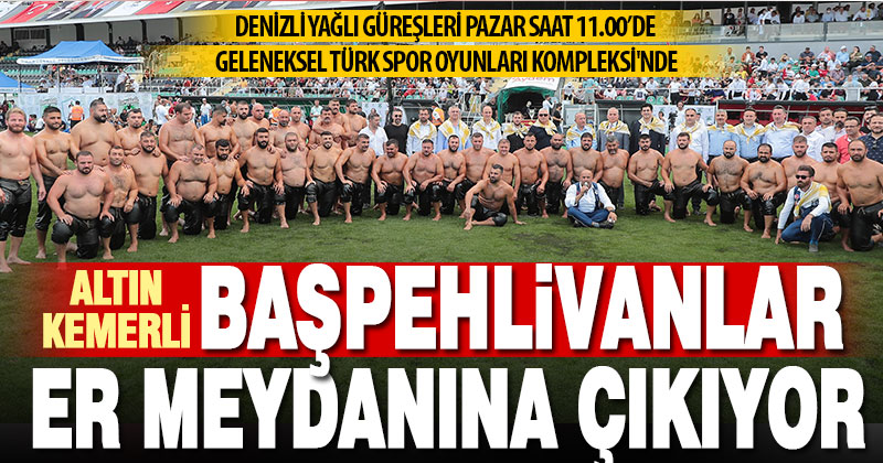Denizli Yağlı Güreşlerinde 43 başpehlivan 500 pehlivan er meydanına çıkıyor