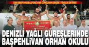 Denizli Yağlı Güreşlerinde Orhan Okulu başpehlivan oldu