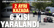 Denizli’de iki ayrı kazada 6 kişi yaralandı