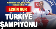 Büyükşehir sporcusu Ecrin Nur Türkiye şampiyonu oldu