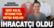İnternette bebek giysileri satarak ticarete atılan girişimci Selin Baş yurt dışına açıldı