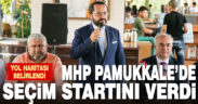 MHP Pamukkale’de seçim startını verdi