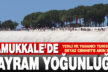 Pamukkale bayramda yoğun ziyaretçi ağırlıyor