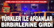 İstiklal Mahallesi’nde Türk ve Afgan iki grup arasında kavga çıktı, bir kişi yaralandı