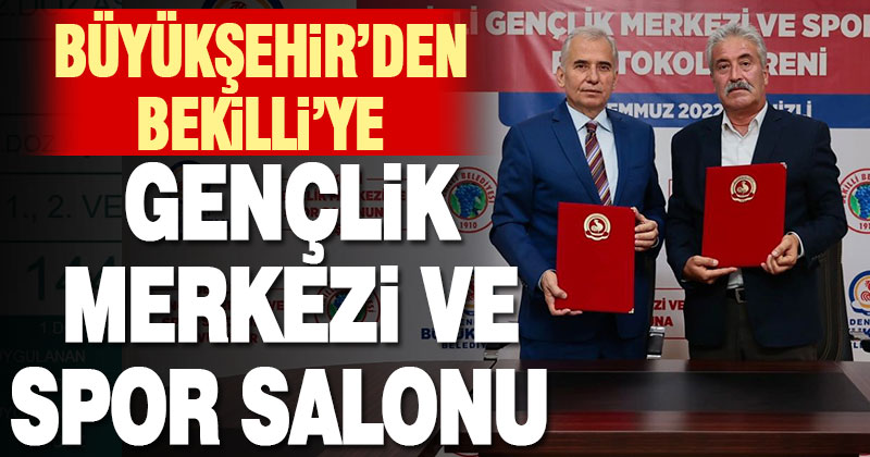 Büyükşehir’den Bekilli’ye Gençlik Merkezi ve Spor Salonu