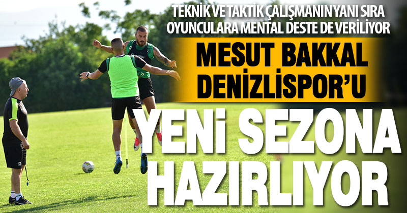 Mesut Bakkal takımı lige hazırlıyor