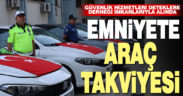 Denizli emniyetine yeni araç takviyesi