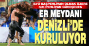 Er meydanı Denizli’de kuruluyor