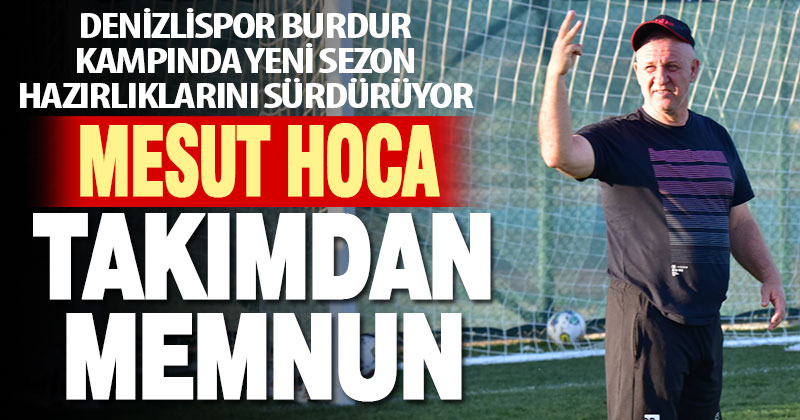 Denizlispor’da Teknik Direktör Mesut Bakkal oyuncuların performanslarından memnun