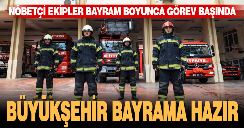 Büyükşehir bayrama hazır