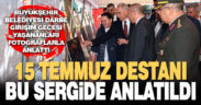 15 Temmuz destanı bu sergide anlatıldı
