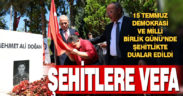 15 Temmuz Demokrasi ve Milli Birlik Günü’nde şehitlikte dualar edildi