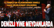 Denizli, 15 Temmuz’da yine meydanlarda