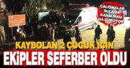 Denizli’de kaybolan 2 çocuk için arama çalışması başlatıldı