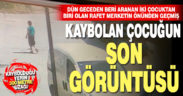 Çivril’de aranan çocuklardan birinin kaybolmadan önceki görüntüsü ortaya çıktı