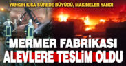 Kocabaş’ta mermer fabrikasında yangın