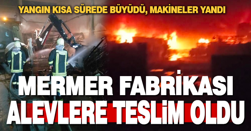 Kocabaş’ta mermer fabrikasında yangın