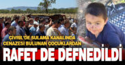 Cenazesi bulunan çocuklardan Rafet de toprağa verildi