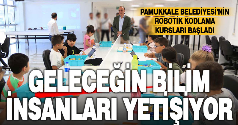 Pamukkale Belediyesi’nin robotik kodlama kursları başladı