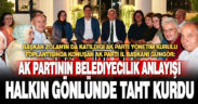AK Partinin belediyecilik anlayışı halkın gönlünde taht kurdu